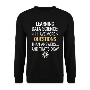 Learn Data Science: More Questions Than Answers - Unisex Sweatshirt - black - Front - Alina (178cm) & Michal (187cm)