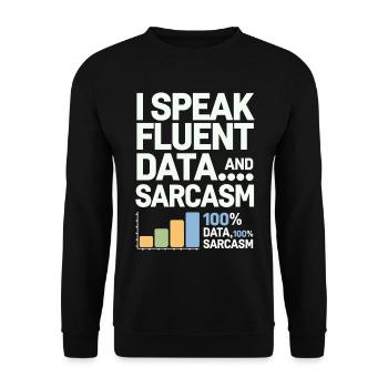 I'm fluent in data and sarcasm data - Unisex Sweatshirt - black - Front - Alina (178cm) & Michal (187cm)