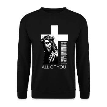 Déceptions à tous vous Humour chrétien Jésus - Sweat-shirt Unisexe - noir - Devant - Alina (178cm) & Michal (187cm)
