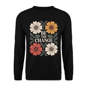 Be the Change Vintage Floral Inspiration Quote - Unisex Sweatshirt - black - Front - Alina (178cm) & Michal (187cm)