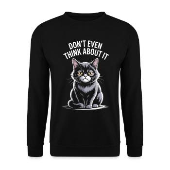 Don't Even Think About It Cat: Humorous - Unisex Sweatshirt - black - Front - Alina (178cm) & Michal (187cm)