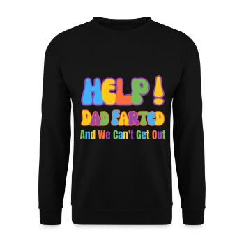 Help! Dad Farted And We Can't Get Out - Unisex Sweatshirt - black - Front - Alina (178cm) & Michal (187cm)