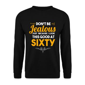 60 th Birthday Celebration Gift Don't Be Jealous - Unisex Sweatshirt - black - Front - Alina (178cm) & Michal (187cm)