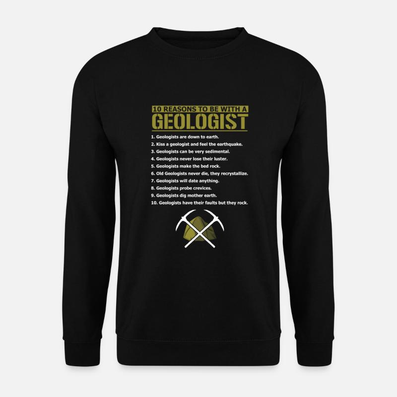 10 Gründe, warum Geologe Earth Rocks Science Physics - Unisex Pullover - Schwarz
