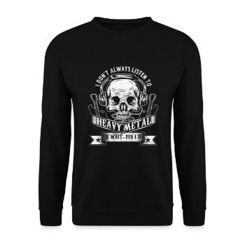 Je n'écoute pas toujours du heavy metal Oh, attends, oui - Sweat-shirt Unisexe - noir - Devant - Alina (178cm) & Michal (187cm)