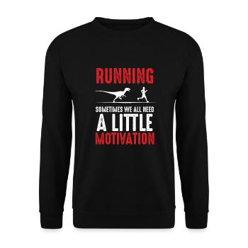 Running Sometimes We All Need A Little Motivation - Unisex Sweatshirt - black - Front - Alina (178cm) & Michal (187cm)