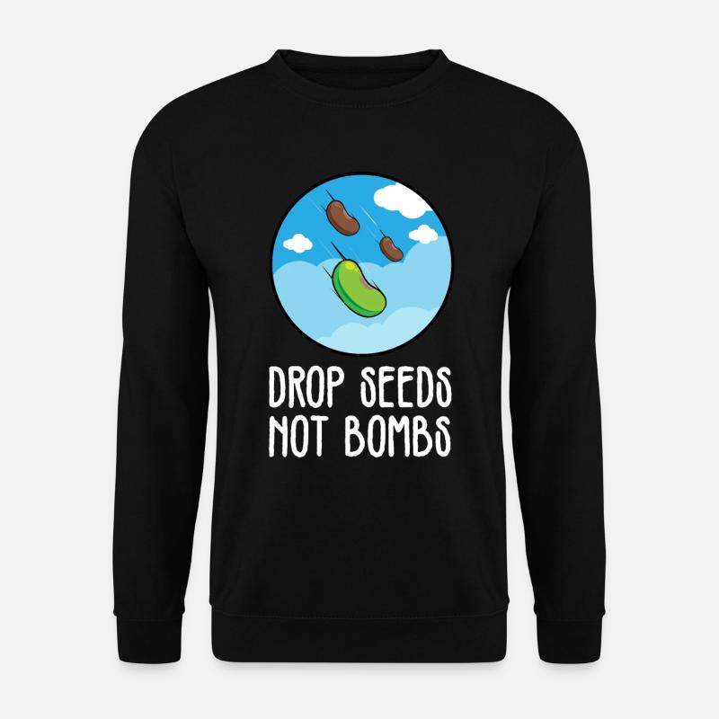 Drop Seeds not Bombs Umweltschützer - Unisex Pullover - Schwarz