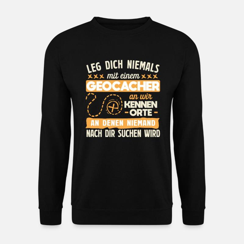 Geocaching Geocacher Spruch - Unisex Pullover - Schwarz