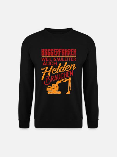 Bagger Spruch Baggerfahrer Baggern - Unisex Pullover - Schwarz