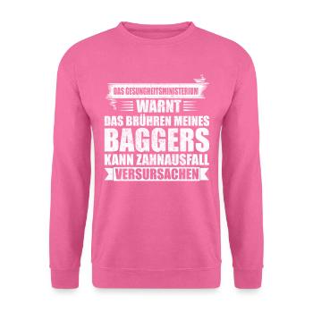 Lustiges Baggerfahrer Bagger Baggerführer baggern - Unisex Pullover - Pink - Vorne