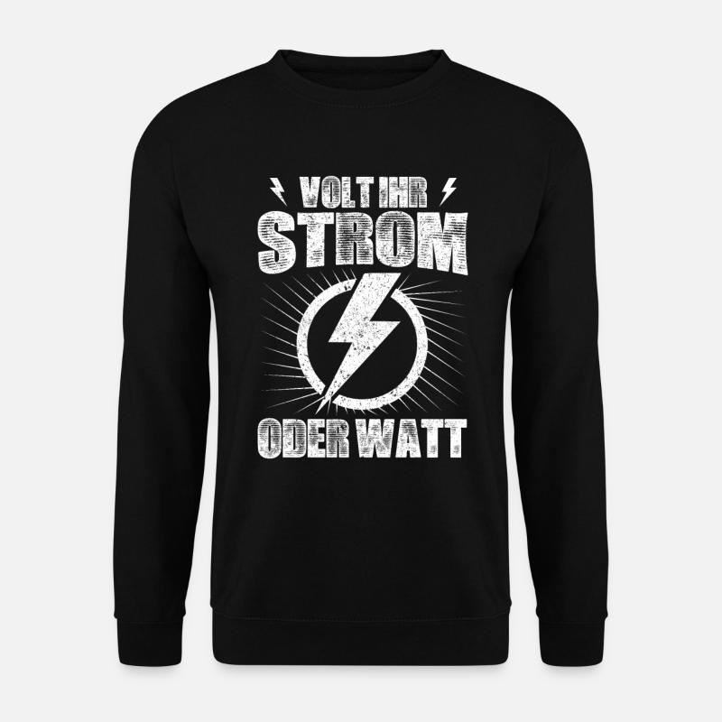 Elektriker Elektroniker Elektronik ·Volt Ihr Strom - Unisex Pullover - Schwarz