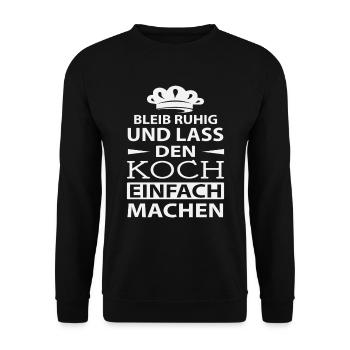 Bleib Ruhig Und Lass Den Koch Einfach Machen - Unisex Pullover - Schwarz - Vorne - Alina (178cm) & Michal (187cm)