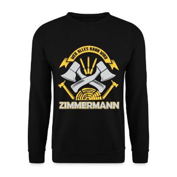 Wer Alles Kann Wird Zimmermann - Unisex Pullover - Schwarz - Vorne - Alina (178cm) & Michal (187cm)