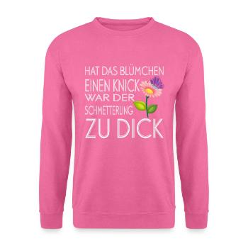 Hat Blümschen Einen Knick Schmetterling Zu Dick - Unisex Pullover - Pink - Vorne