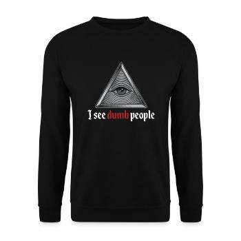 I See Dumb People Funny Sayings Illuminati Gift - Unisex Sweatshirt - black - Front - Alina (178cm) & Michal (187cm)