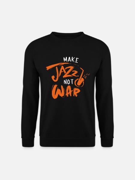 Make Jazz Not War Music Jazz Band Lovers Gifts - Unisex Sweatshirt - black