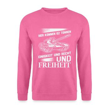 Hier Kommen 62 Tonnen Einigkeit Recht Und Freiheit - Unisex Pullover - Pink - Vorne