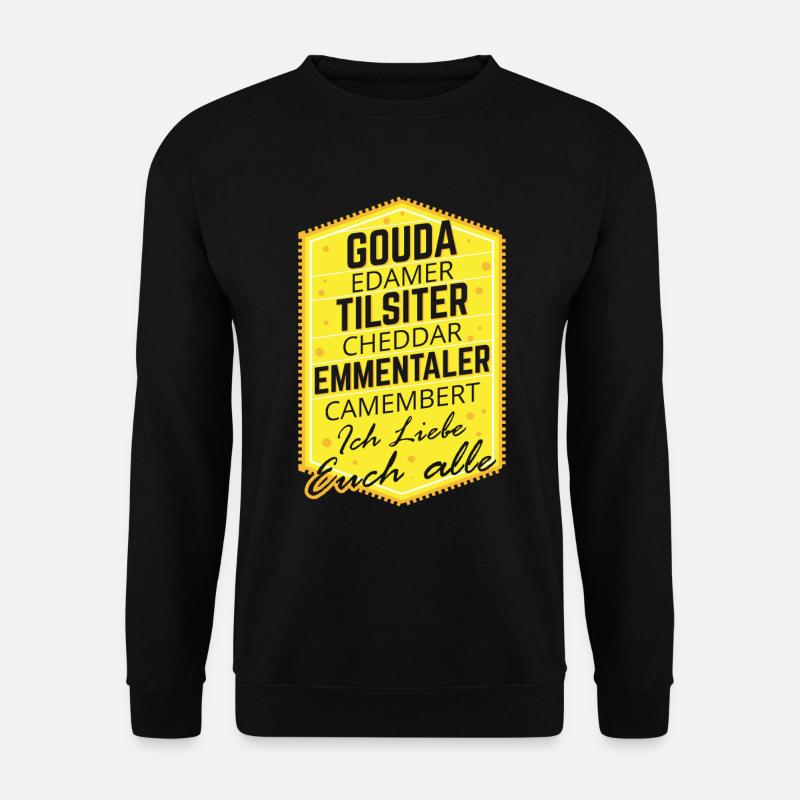 Gouda Edamer Tilsiter Chedder Ich Liebe Sie Alle - Unisex Pullover - Schwarz