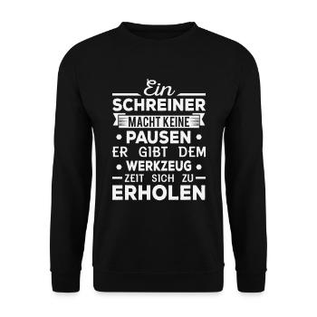 Ein Schreiner Macht Keine Pause - Unisex Pullover - Schwarz - Vorne - Alina (178cm) & Michal (187cm)