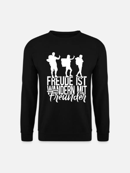 Freude Ist Wandern Mit Freunden - Unisex Pullover - Schwarz