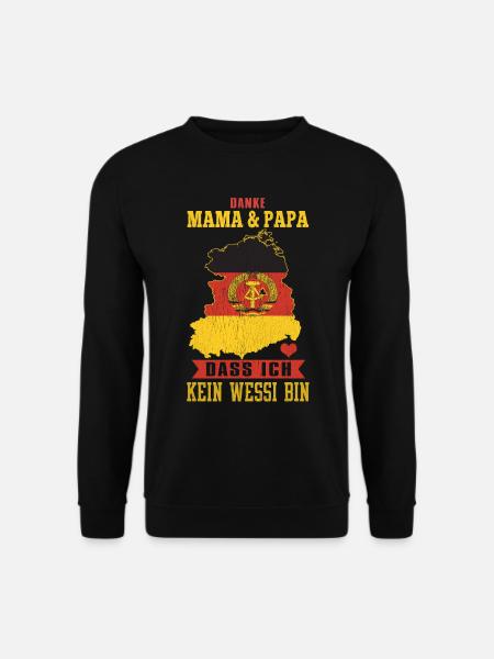 Ossi - Danke Mama & Papa Dass Ich Kein Wessi Bin - Unisex Pullover - Schwarz
