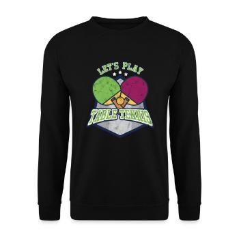 Lass uns Tischtennis Pingpong Rally Racket spielen - Unisex Pullover - Schwarz - Vorne - Alina (178cm) & Michal (187cm)