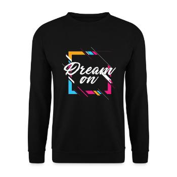 Dream On Motivational Quote Encouraging Gift - Unisex Sweatshirt - black - Front - Alina (178cm) & Michal (187cm)