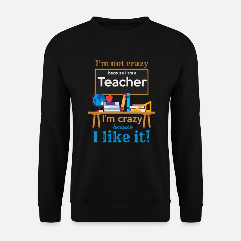 Professeur drôle, je ne suis pas une déclaration de citations folles - Sweat-shirt Unisexe - noir