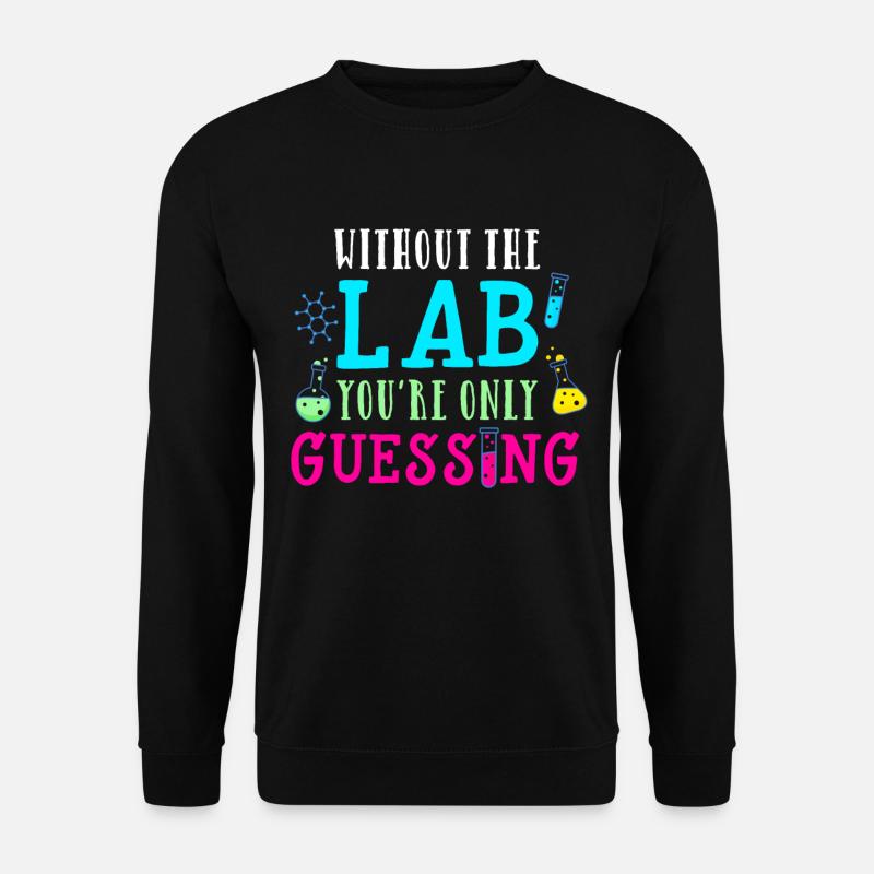Ohne Labor nur das medizinische Labor erraten - Unisex Pullover - Schwarz