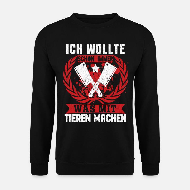 Metzger - Ich Wollte Schon Immer Was Mit Tieren Ma - Unisex Pullover - Schwarz