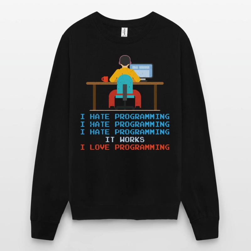 Programmeur - Je déteste la programmation Sweat-shirt Unisexe