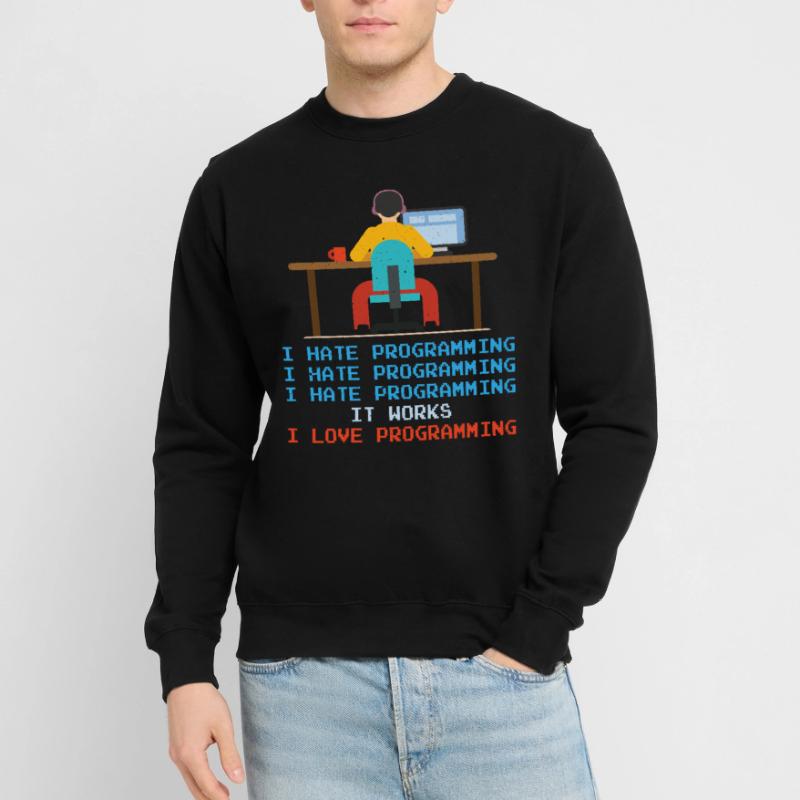 Programmeur - Je déteste la programmation Sweat-shirt Unisexe