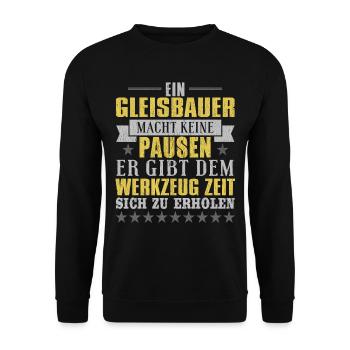 ein gleisbauer macht keine pausen er gibt dem werk - Unisex Pullover - Schwarz - Vorne - Alina (178cm) & Michal (187cm)