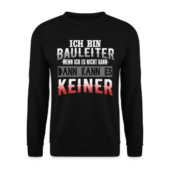 Ich Bin Bauleiter Wenn Ich Es Nicht Kann Dann Kann - Unisex Pullover - Schwarz - Vorne - Alina (178cm) & Michal (187cm)