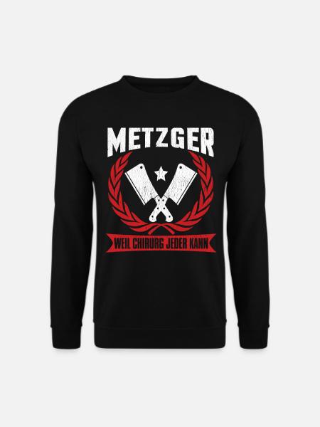 Metzger Weil Chirurg Jeder Kann - Unisex Pullover - Schwarz