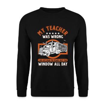 Truck Driver Trucker Profession Quotes My Teacher - Unisex Sweatshirt - black - Front - Alina (178cm) & Michal (187cm)
