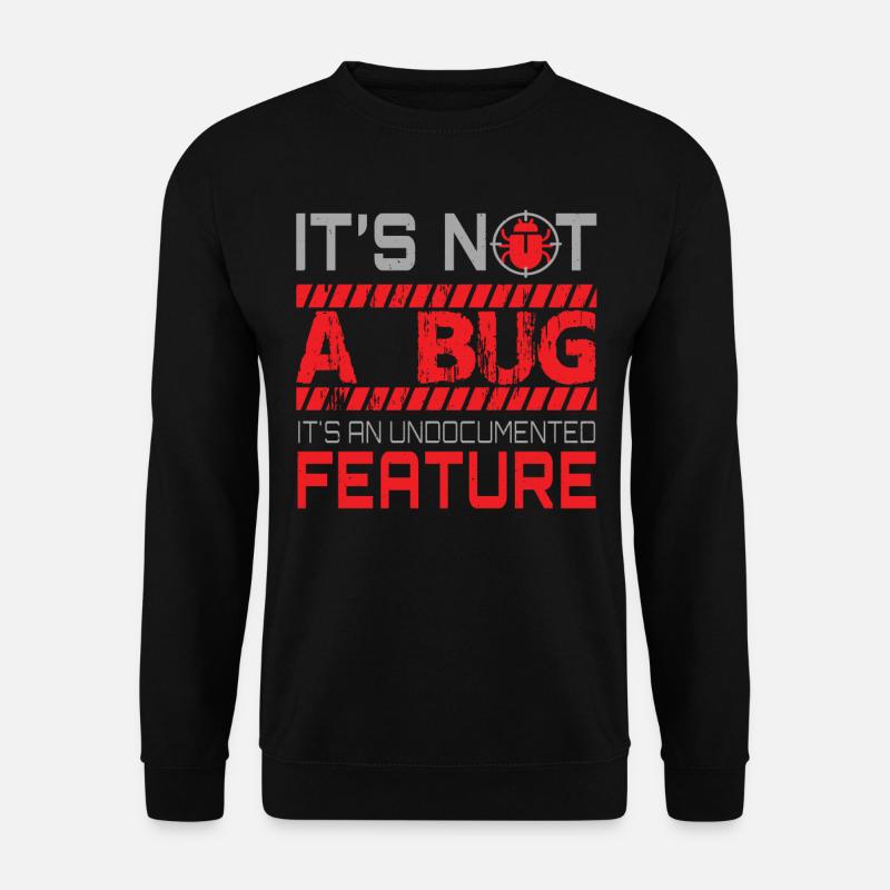 Programmieren - Its Not A Bug - Unisex Pullover - Schwarz