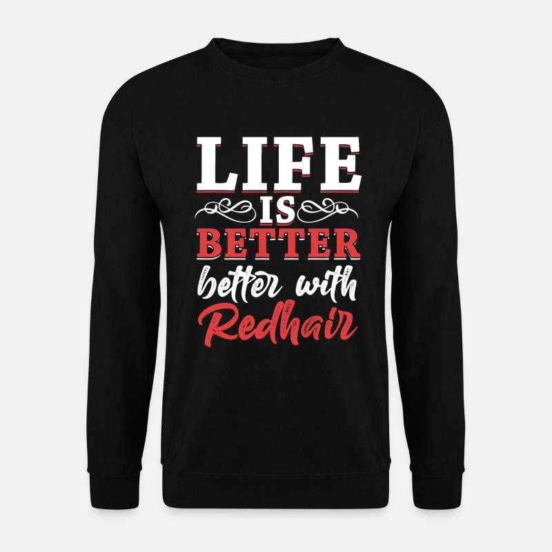La vie est meilleure avec les rousses rousses aux cheveux roux - Sweat-shirt Unisexe - noir
