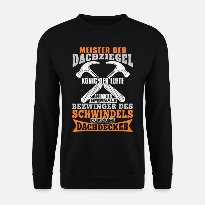 Dachdecker - Meister Der Dachziegel - Unisex Pullover - Schwarz