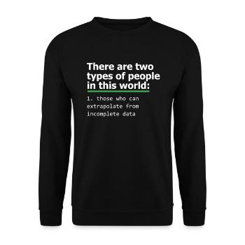 Programmer Incomplete Data Coder Computer PC Gift - Unisex Sweatshirt - black - Front - Alina (178cm) & Michal (187cm)