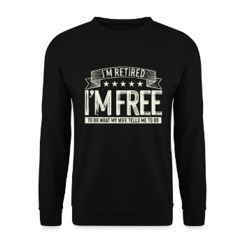 Retired Free Wife Husband Retirement Grandpa Gift - Unisex Sweatshirt - black - Front - Alina (178cm) & Michal (187cm)