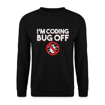 I´m Coding Bug Off Coder Programmer Developer Gift - Unisex Sweatshirt - black - Front - Alina (178cm) & Michal (187cm)