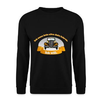 Ich muss kein altes Auto fahren. Ich will! - Unisex Pullover - Schwarz - Vorne - Alina (178cm) & Michal (187cm)