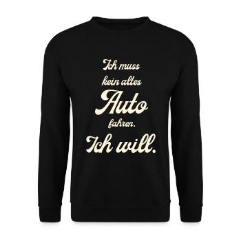 Ich muss kein altes Auto fahren. Ich will! - Unisex Pullover - Schwarz - Vorne - Alina (178cm) & Michal (187cm)