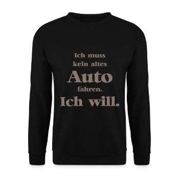 Ich muss kein altes Auto fahren. Ich will! - Unisex Pullover - Schwarz - Vorne - Alina (178cm) & Michal (187cm)