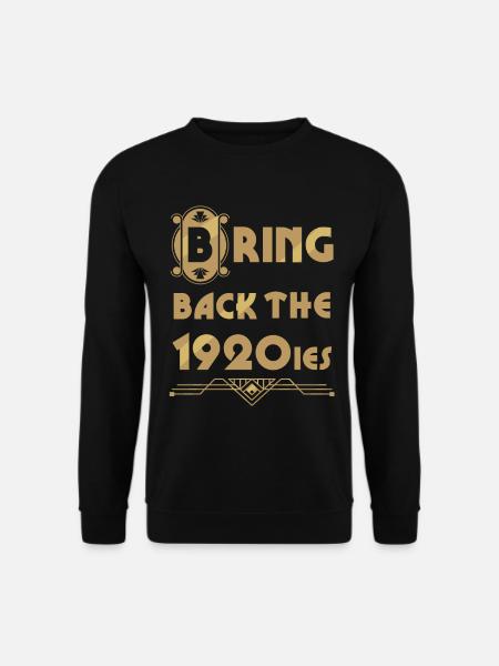 Bringt die 20er Jahre zurück. - Unisex Pullover - Schwarz
