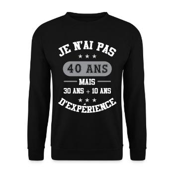 je n'ai pas 40 ans 30 ans + 10 ans d'expérience - Sweat-shirt Unisexe - noir - Devant - Alina (178cm) & Michal (187cm)