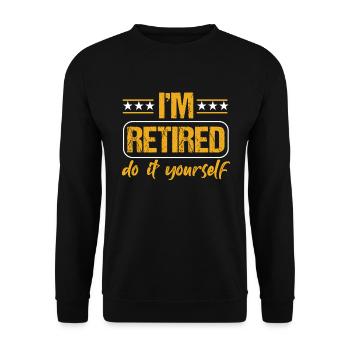 Ich bin im Ruhestand Do It Yourself Retirement Retire Geschenk - Unisex Pullover - Schwarz - Vorne - Alina (178cm) & Michal (187cm)