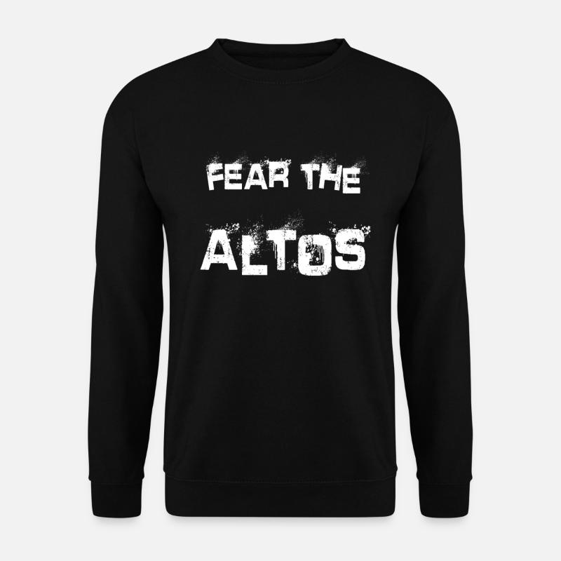 Fear The Altos Choir Singer Chor Music Chorus - Unisex Pullover - Schwarz