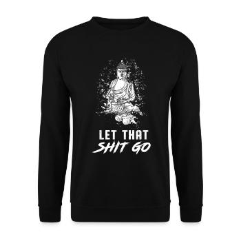 Lassen Sie das gehen Buddha Meditation Zen Yoga Buddhismus - Unisex Pullover - Schwarz - Vorne - Alina (178cm) & Michal (187cm)